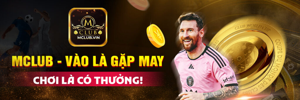 Trải nghiệm ngay tại MClub.vin để tận hưởng phút giây giải trí đỉnh cao và rinh quà mỗi ngày!