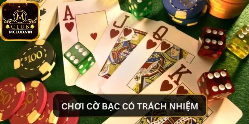 Làm thế nào để trở thành người chơi Cờ bạc có trách nhiệm MClub?