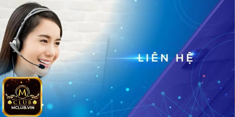 Các Lưu Ý Khi Liên Hệ MClub