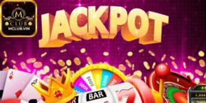 Tìm hiểu Jackpot là gì?
