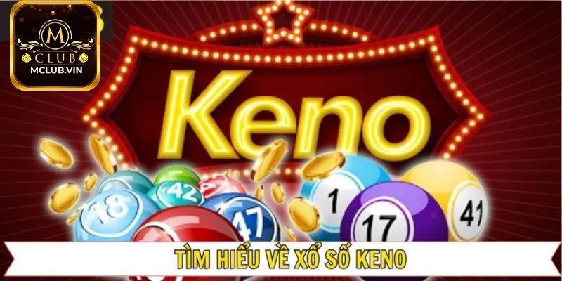 Kinh nghiệm chơi quay số Keno MClub